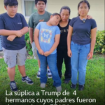 Los 4 hermanos que piden a Trump el regreso a EE.UU. de sus padres deportados y han conmovido a millones en redes sociales