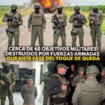 CERCA DE 60 OBJETIVOS MILITARES DESTRUIDOS POR FUERZAS ARMADAS DURANTE FASE DEL TOQUE DE QUEDA