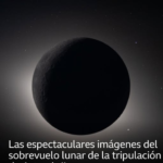Un eclipse solar y una puesta de Tierra: las espectaculares imágenes del sobrevuelo lunar de la tripulación de Artemis II