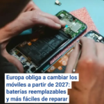 Europa obliga a cambiar los móviles a partir de 2027: baterías reemplazables y más fáciles de reparar