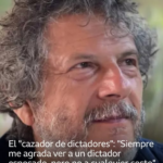 El “cazador de dictadores”: “Siempre me agrada ver a un dictador esposado, pero no a cualquier costo”
