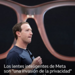 Los lentes inteligentes de Meta preocupan porque son “una invasión de la privacidad”, aunque se están vendiendo más que nunca