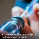 El médico alemán condenado a cadena perpetua por el asesinato de 15 pacientes y sospechoso de más casos