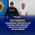 Detenido ciudadano con boleta de captura por presunto delito de violación en sucumbíos