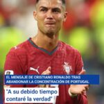 “A su debido tiempo contaré la verdad”: el mensaje de Cristiano Ronaldo tras abandonar la concentración de Portugal
