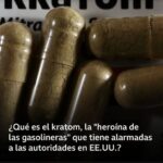 ¿Qué es el kratom, la “heroína de las gasolineras” que causa alarma entre las autoridades en EE.UU.?