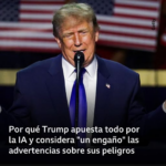 Por qué Trump apuesta todo por la IA y considera “un engaño” las advertencias sobre sus peligros
