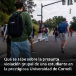 Qué se sabe sobre la presunta violación grupal a una estudiante en una fraternidad de la prestigiosa Universidad de Cornell