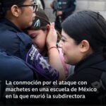 La conmoción por el ataque en una escuela de México en el que murió la subdirectora del centro y del que acusan a dos hermanos exalumnos